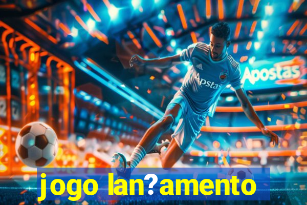 jogo lan?amento