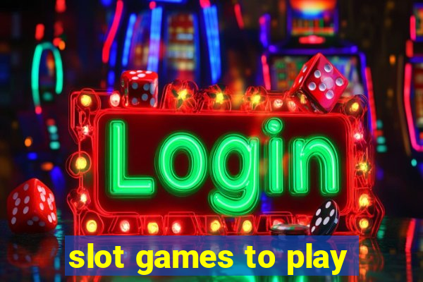 slot games to play