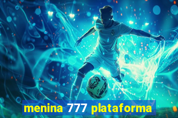 menina 777 plataforma