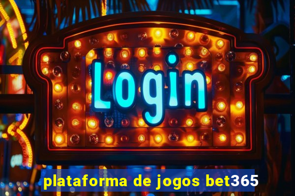 plataforma de jogos bet365