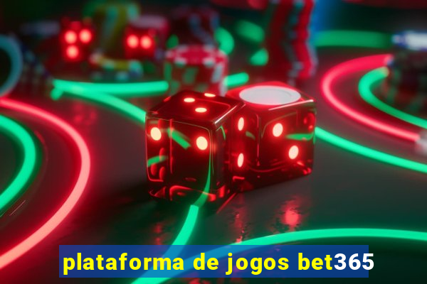 plataforma de jogos bet365