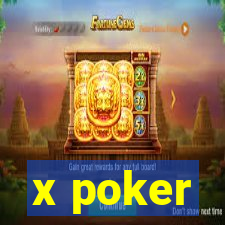 x poker