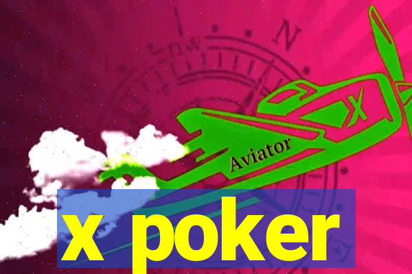 x poker