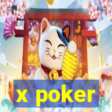 x poker