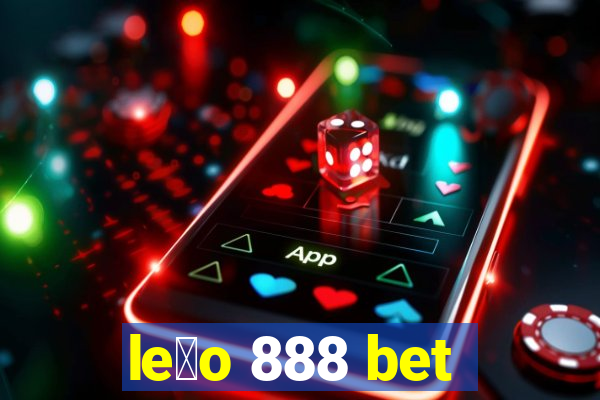 le茫o 888 bet