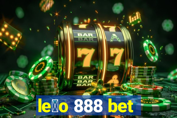 le茫o 888 bet