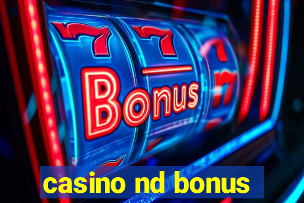 casino nd bonus