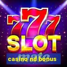 casino nd bonus