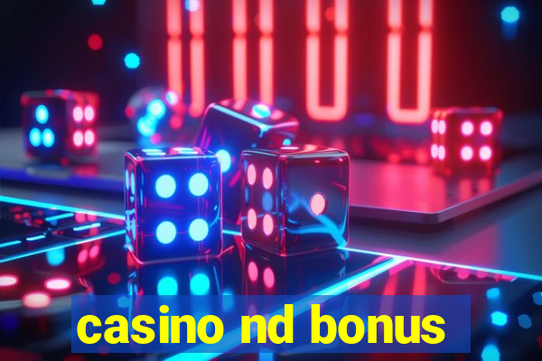 casino nd bonus