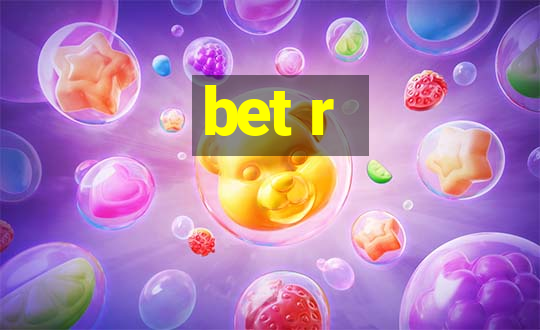 bet r