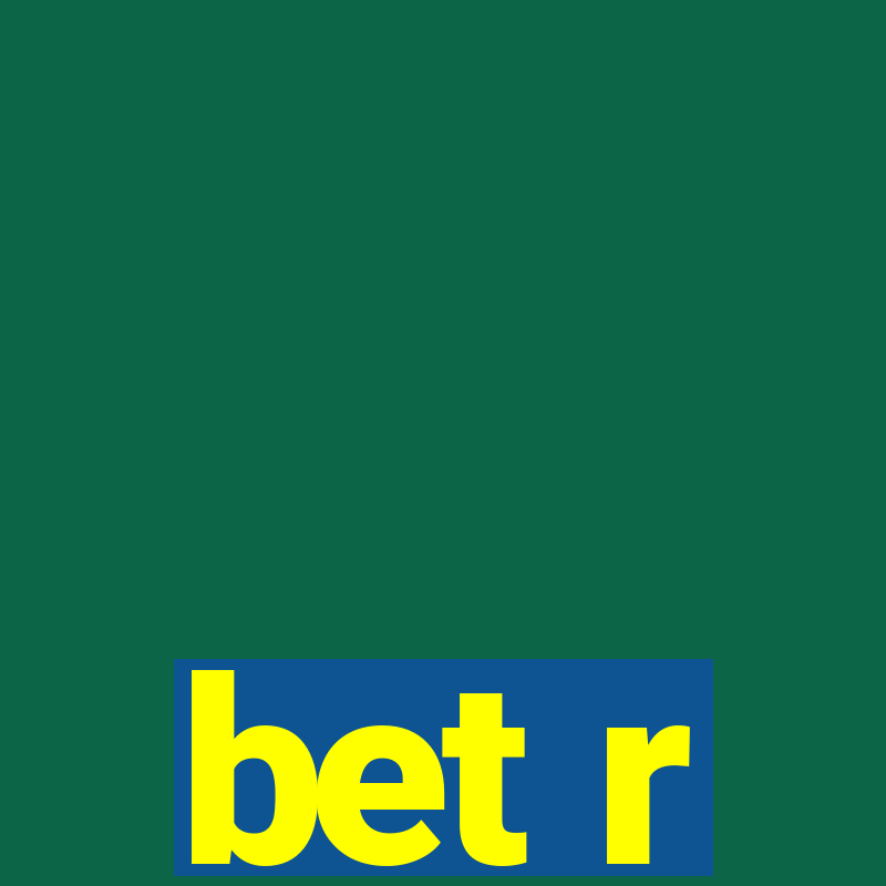 bet r