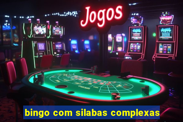 bingo com silabas complexas