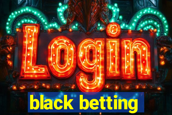 black betting