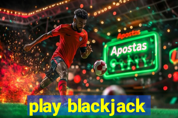 play blackjack