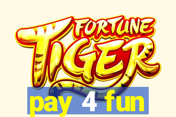 pay 4 fun