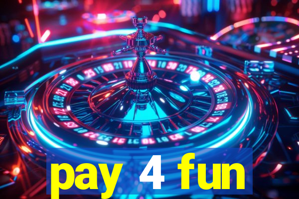 pay 4 fun