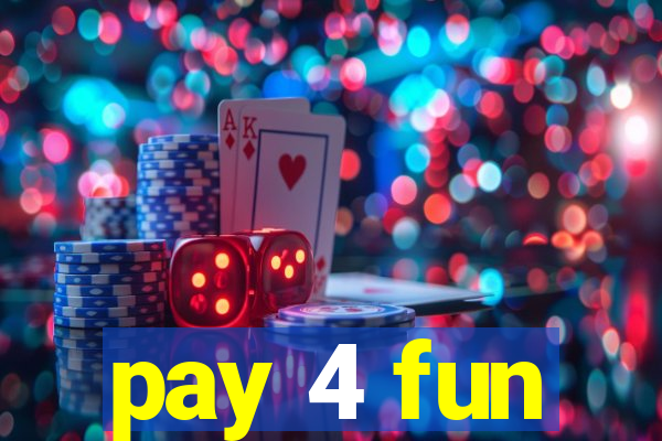 pay 4 fun