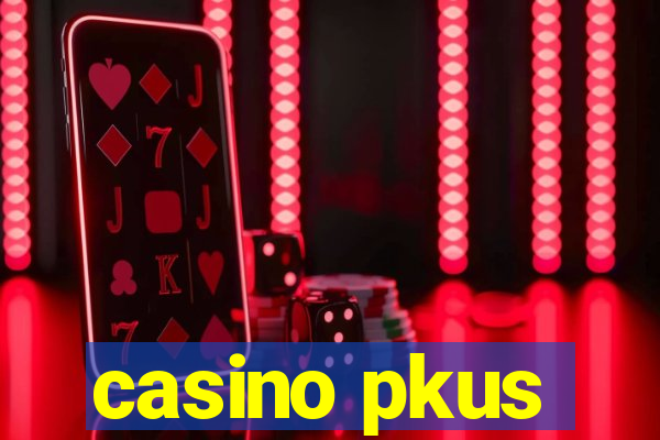 casino pkus