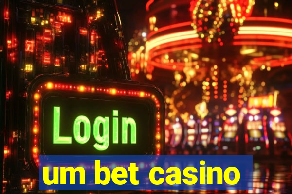 um bet casino