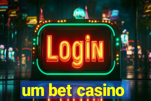 um bet casino