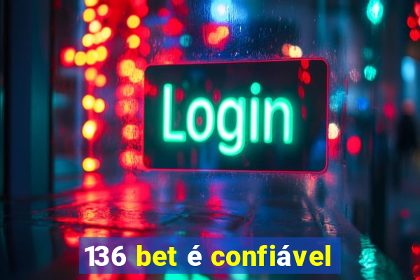 136 bet é confiável