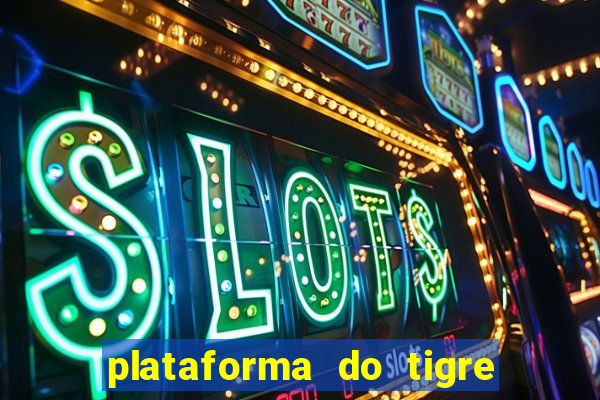 plataforma do tigre com bonus