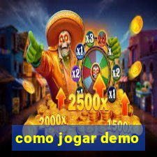 como jogar demo