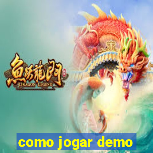 como jogar demo