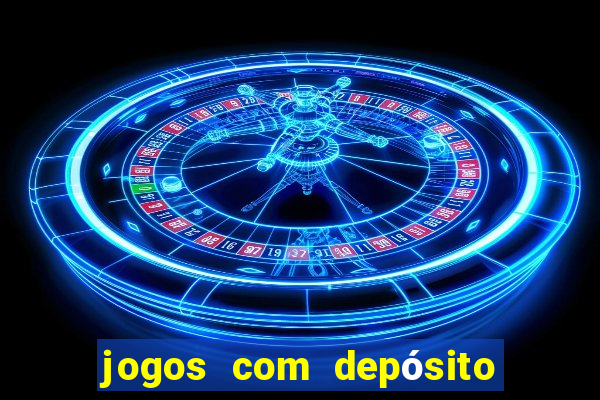 jogos com depósito mínimo de 5 reais