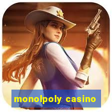 monolpoly casino