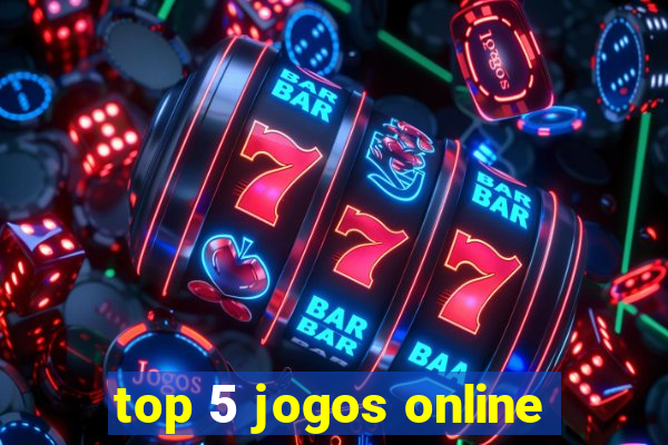 top 5 jogos online