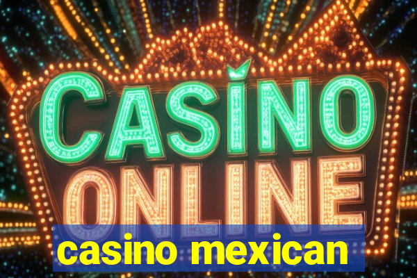 casino mexican