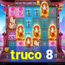 truco 8