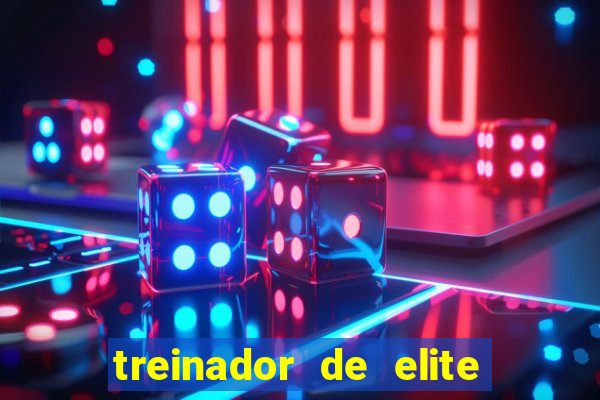 treinador de elite onde assistir