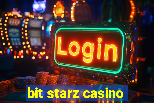 bit starz casino