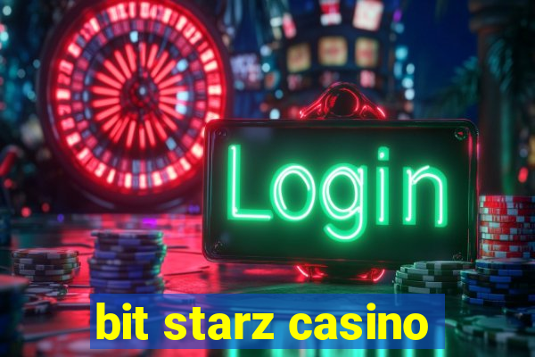 bit starz casino