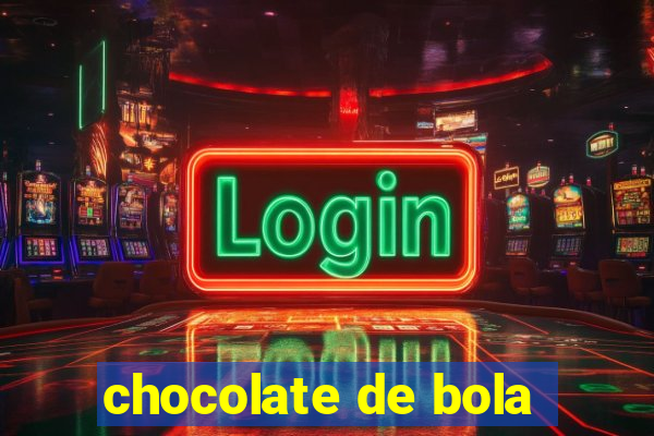 chocolate de bola