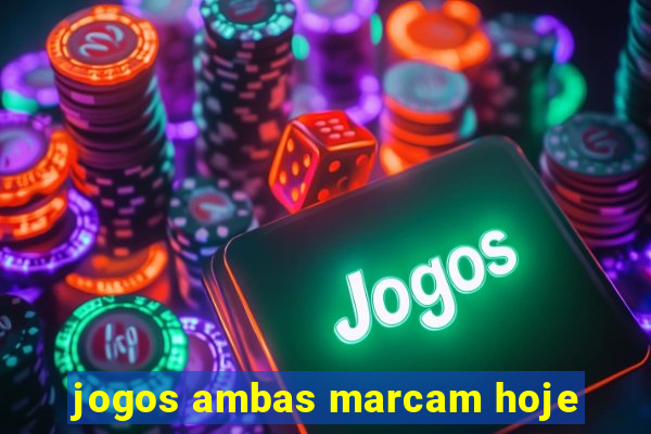 jogos ambas marcam hoje