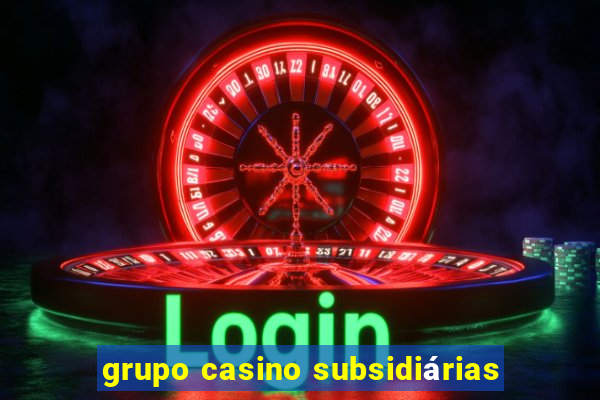 grupo casino subsidiárias