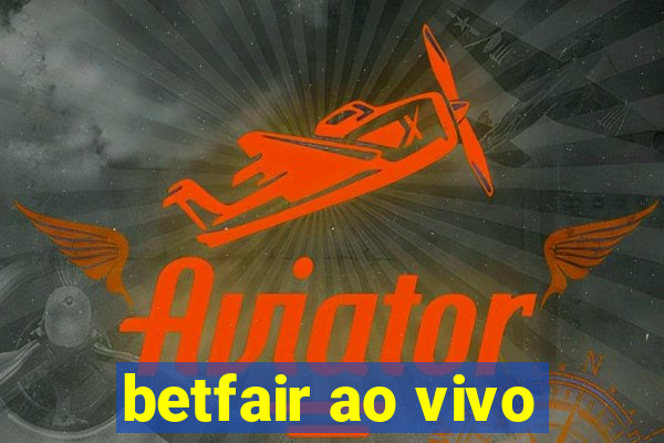 betfair ao vivo