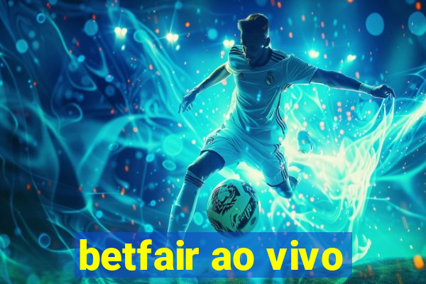 betfair ao vivo