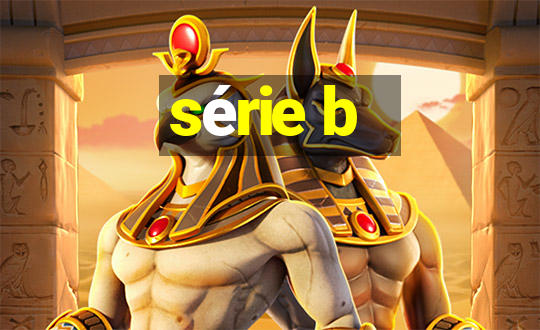 série b