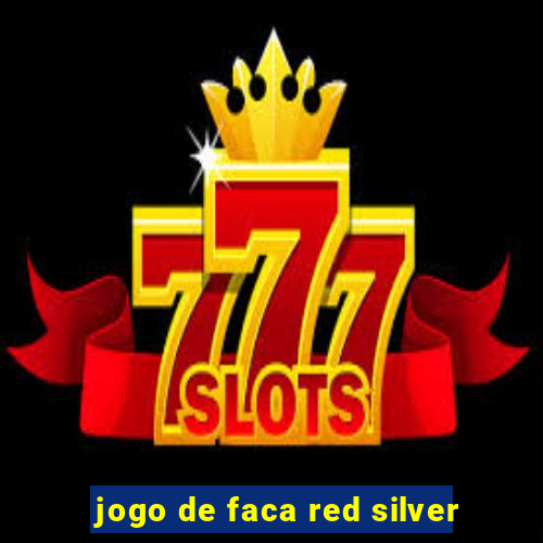 jogo de faca red silver