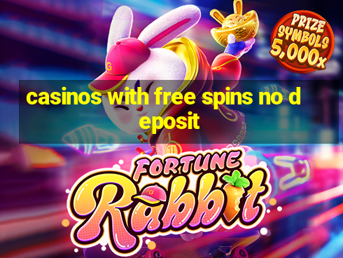 casinos with free spins no deposit