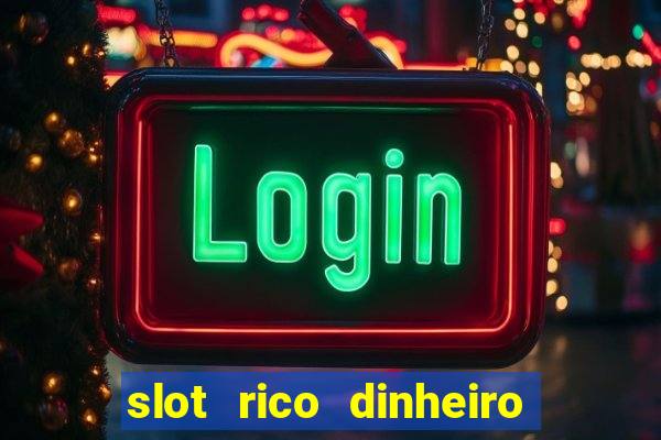 slot rico dinheiro real pix