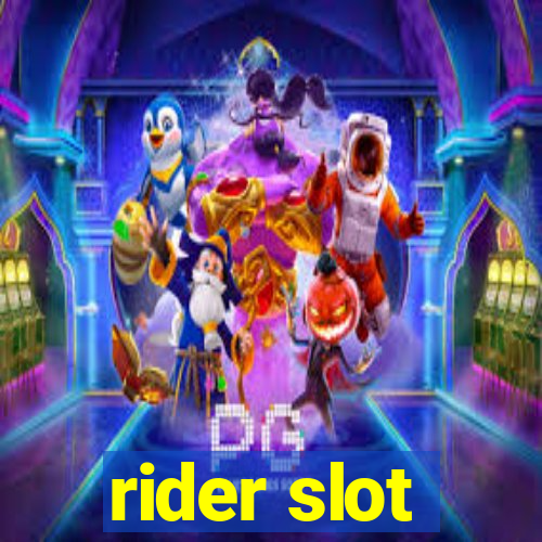 rider slot