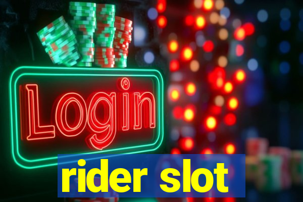 rider slot