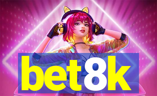 bet8k