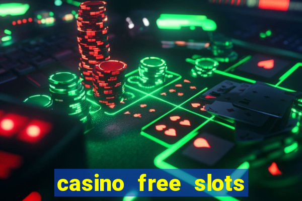 casino free slots machines games