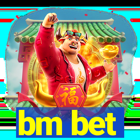 bm bet